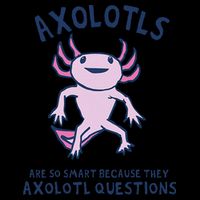 Axolotls Are So Smart Because They Axolotl Questions 16oz Travel Tumbler