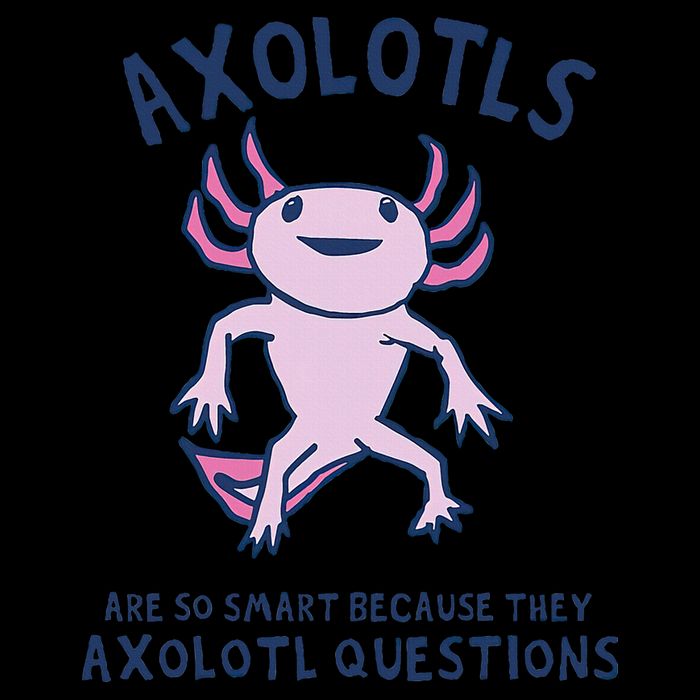 Axolotls Are So Smart Because They Axolotl Questions 16oz Travel Tumbler