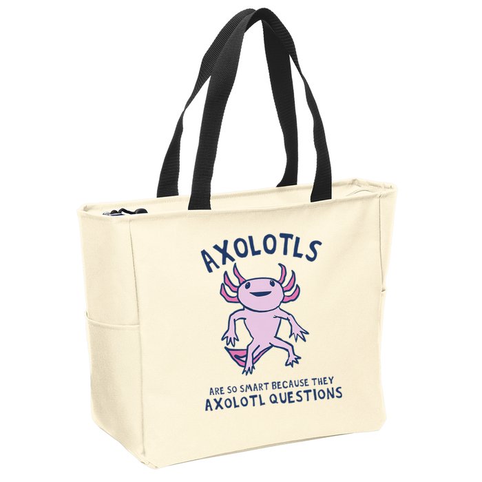 Axolotls Are So Smart Because They Axolotl Questions Zip Tote Bag