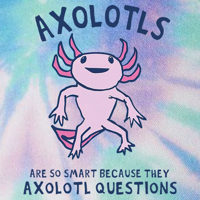 Axolotls Are So Smart Because They Axolotl Questions Legacy Tie Dye Trucker Hat
