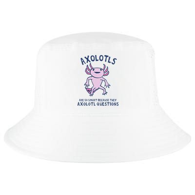Axolotls Are So Smart Because They Axolotl Questions Cool Comfort Performance Bucket Hat