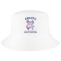Axolotls Are So Smart Because They Axolotl Questions Cool Comfort Performance Bucket Hat