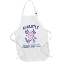 Axolotls Are So Smart Because They Axolotl Questions Apron