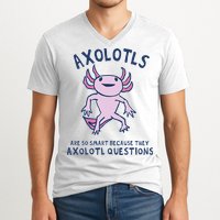 Axolotls Are So Smart Because They Axolotl Questions V-Neck T-Shirt