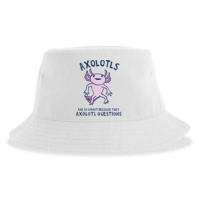 Axolotls Are So Smart Because They Axolotl Questions Sustainable Bucket Hat