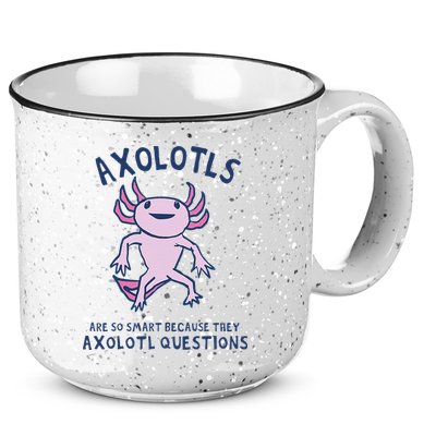 Axolotls Are So Smart Because They Axolotl Questions 15oz Campfire Ceramic Mug