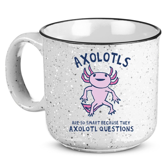 Axolotls Are So Smart Because They Axolotl Questions 15oz Campfire Ceramic Mug