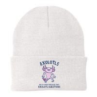 Axolotls Are So Smart Because They Axolotl Questions Beanie
