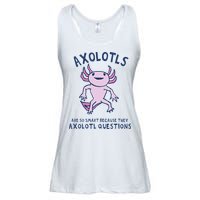Axolotls Are So Smart Because They Axolotl Questions Ladies Essential Flowy Tank