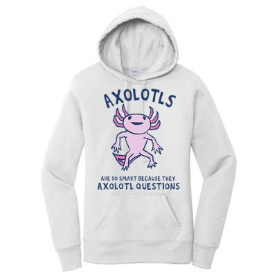 Axolotls Are So Smart Because They Axolotl Questions Women's Pullover Hoodie