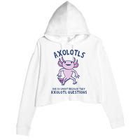 Axolotls Are So Smart Because They Axolotl Questions Crop Fleece Hoodie