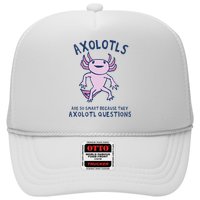 Axolotls Are So Smart Because They Axolotl Questions Trucker Hat