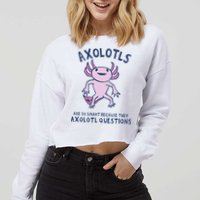 Axolotls Are So Smart Because They Axolotl Questions Cropped Pullover Crew
