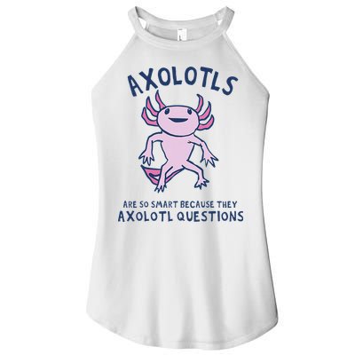 Axolotls Are So Smart Because They Axolotl Questions Women's Perfect Tri Rocker Tank