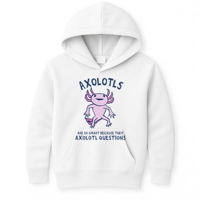 Axolotls Are So Smart Because They Axolotl Questions Kids Hoodie