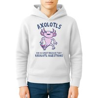 Axolotls Are So Smart Because They Axolotl Questions Kids Hoodie