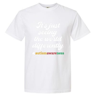 Autism Awareness Seeing The World Differently Inspirational Gift Garment-Dyed Heavyweight T-Shirt