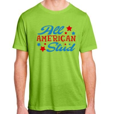 All American Stud 4th Of July American Patriotic Gift Adult ChromaSoft Performance T-Shirt