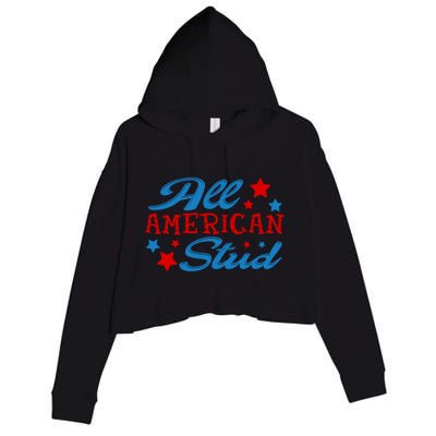 All American Stud 4th Of July American Patriotic Gift Crop Fleece Hoodie