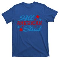 All American Stud 4th Of July American Patriotic Gift T-Shirt