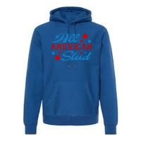 All American Stud 4th Of July American Patriotic Gift Premium Hoodie