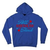 All American Stud 4th Of July American Patriotic Gift Tall Hoodie