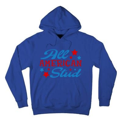 All American Stud 4th Of July American Patriotic Gift Tall Hoodie