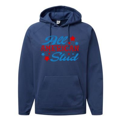 All American Stud 4th Of July American Patriotic Gift Performance Fleece Hoodie