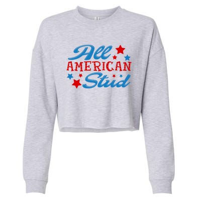 All American Stud 4th Of July American Patriotic Gift Cropped Pullover Crew