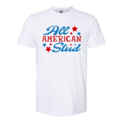 All American Stud 4th Of July American Patriotic Gift Softstyle CVC T-Shirt