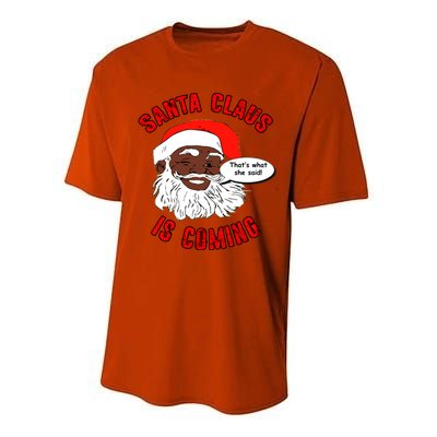 African American Santa Claus Is Coming ThatS What She Said Funny Gift Performance Sprint T-Shirt