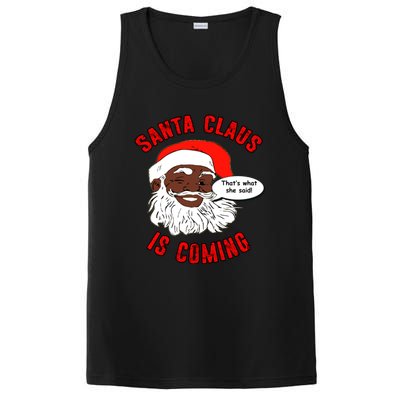 African American Santa Claus Is Coming ThatS What She Said Funny Gift PosiCharge Competitor Tank