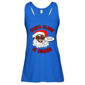 African American Santa Claus Is Coming ThatS What She Said Funny Gift Ladies Essential Flowy Tank