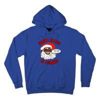 African American Santa Claus Is Coming ThatS What She Said Funny Gift Tall Hoodie