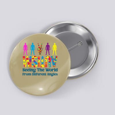 Autism Awareness Seeing The World From Different Angles Button