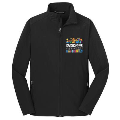 Autism Awareness Support Everyone Communicates Differently Core Soft Shell Jacket