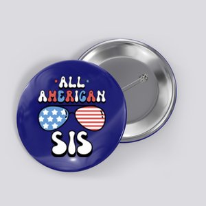 All American Sis 4th Of July Us Flag Sunglasses Family Gift Button