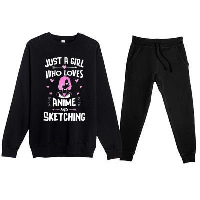 Anime And Sketching Just A Girl Who Loves Anime Funny Gift Premium Crewneck Sweatsuit Set