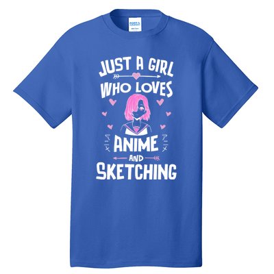 Anime And Sketching Just A Girl Who Loves Anime Funny Gift Tall T-Shirt