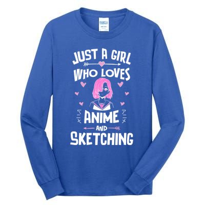 Anime And Sketching Just A Girl Who Loves Anime Funny Gift Tall Long Sleeve T-Shirt