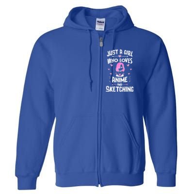 Anime And Sketching Just A Girl Who Loves Anime Funny Gift Full Zip Hoodie