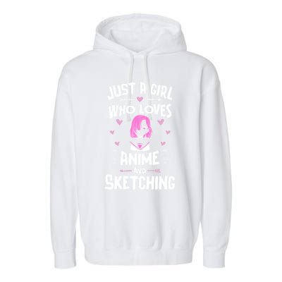 Anime And Sketching Just A Girl Who Loves Anime Funny Gift Garment-Dyed Fleece Hoodie