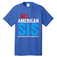 All American Sis Sister 4th Of July Usa Family Matching Gift Tall T-Shirt