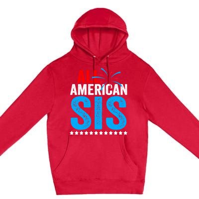 All American Sis Sister 4th Of July Usa Family Matching Gift Premium Pullover Hoodie