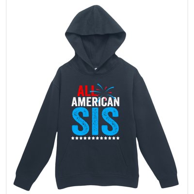 All American Sis Sister 4th Of July Usa Family Matching Gift Urban Pullover Hoodie