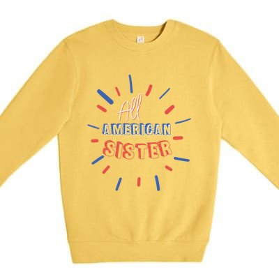 All American Sister Sis Matching Family 4th Of July Holiday Gift Premium Crewneck Sweatshirt