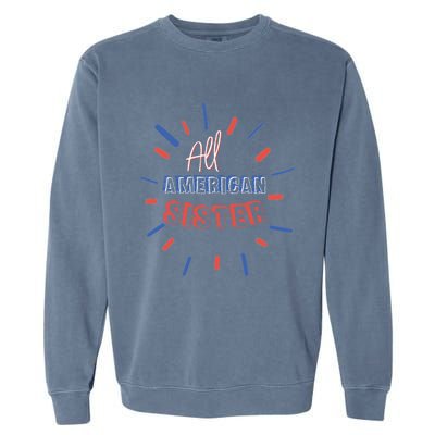 All American Sister Sis Matching Family 4th Of July Holiday Gift Garment-Dyed Sweatshirt