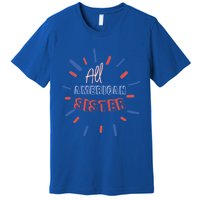 All American Sister Sis Matching Family 4th Of July Holiday Gift Premium T-Shirt