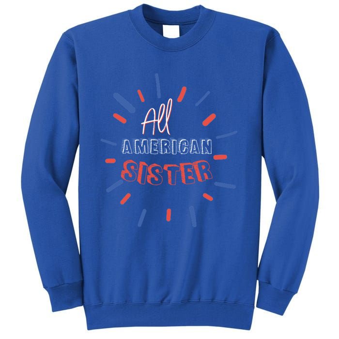 All American Sister Sis Matching Family 4th Of July Holiday Gift Tall Sweatshirt