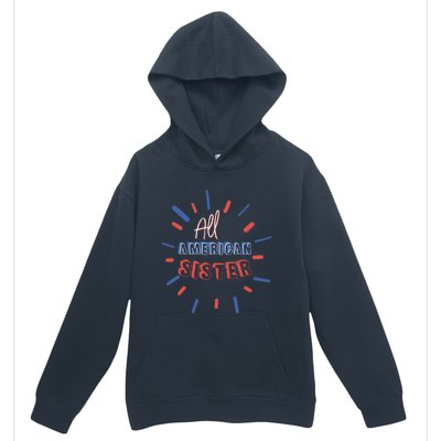 All American Sister Sis Matching Family 4th Of July Holiday Gift Urban Pullover Hoodie